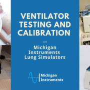 ventilator testing and calibration with michigan instruments lung simulators