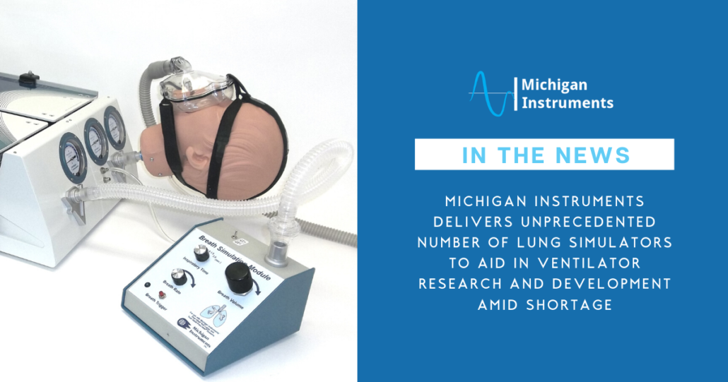Michigan Instruments delivers unprecedented number of lung simulators to aid in ventilator research and development amid shortage