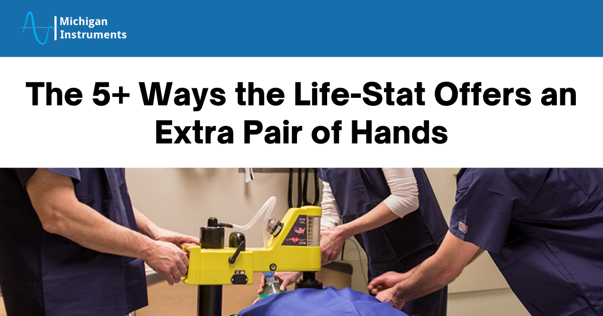 mechanical cpr in hospitals, The 5+ Ways the Life-Stat Offers an Extra Pair of Hands