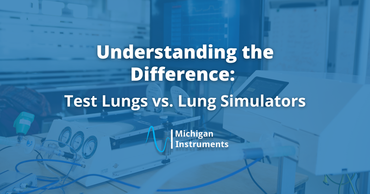 Understanding the Difference Test Lungs vs. Lung Simulators test lung vs. lung simulator